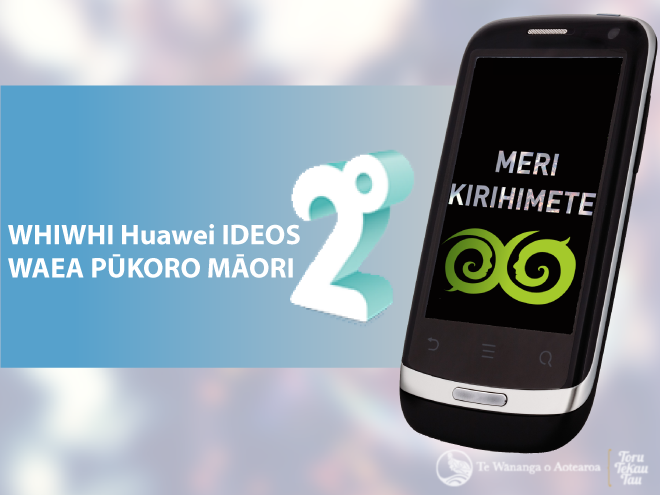 Huwaei 2 degrees reo ora maori phone